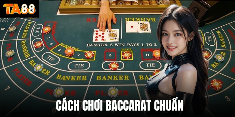 Cách chơi Baccarat