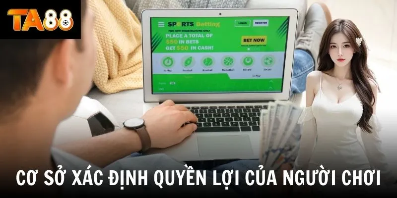 Cơ sở xác định quyền lợi của người chơi