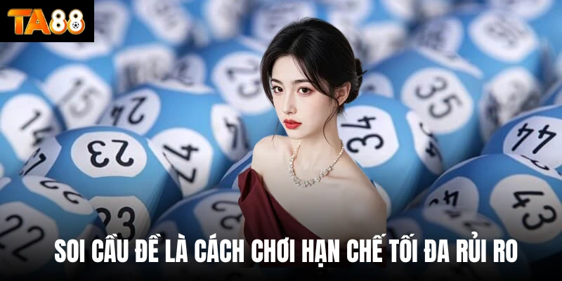 Soi cầu đề là cách chơi hạn chế tối đa rủi ro