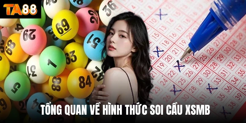 Tổng quan về hình thức soi cầu xsmb